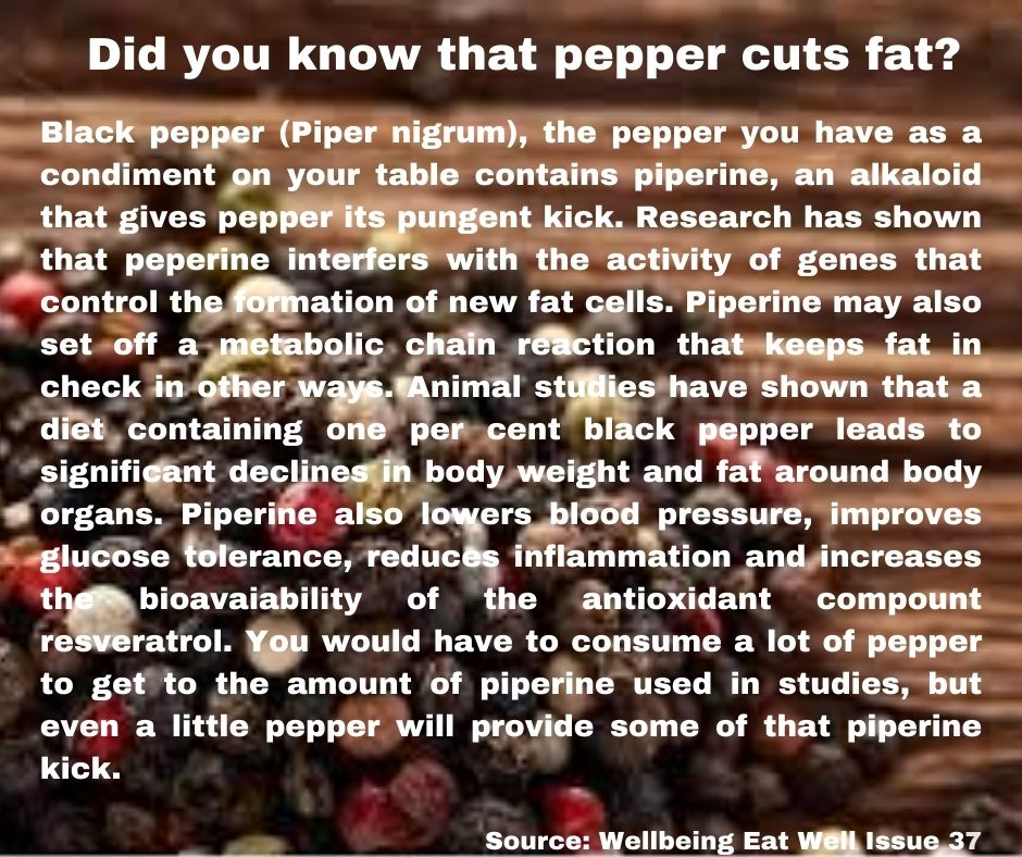Did you know that pepper cuts fat?